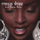 Conya Doss - Love Rain Down '2006