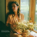 Kelley Mickwee - Everything Beautiful '2024