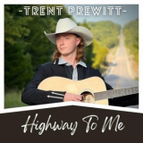 Trent Prewitt - Highway To Me '2023