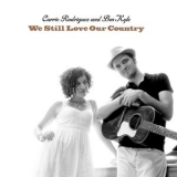 Carrie Rodriguez & Ben Kyle - We Still Love Our Country '2013