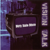 Vision Talk - Dirty Italo Disco '2009