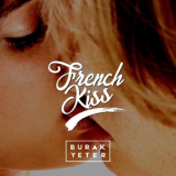 Burak Yeter - French Kiss '2018
