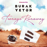 Burak Yeter - Teenage Runaway (Extended Mix) '2020