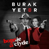 Burak Yeter - Bonnie & Clyde '2021