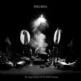 Phurpa - The Magic Rituals of the Bon Tradition '2014