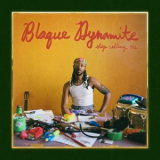 Blaque Dynamite - Stop Calling Me '2023