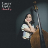 Casey Lipka - Show Up '2023
