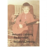 The Bordellos - Nobodys Listening '2023