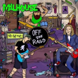 MILHOUSE - Off the Rails '2023