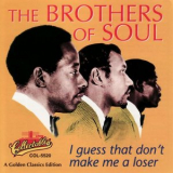 The Brothers Of Soul - I Guess That Dont Make Me a Loser '2008