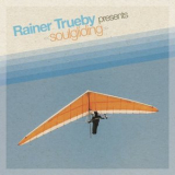 Rainer Trueby - Rainer Trueby Presents Soulgliding '2020
