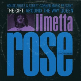 Jimetta Rose - The Gift - Around The Way Queen '2022
