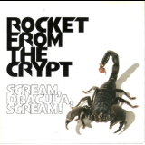Rocket From The Crypt - Scream, Dracula, Scream! '1995