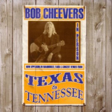 Bob Cheevers - Texas To Tennessee '2006
