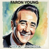 Faron Young - Hits You Remember '2024
