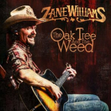Zane Williams - The Oak Tree and the Weed '2019