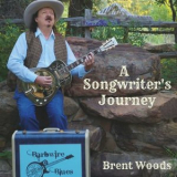 Brent Woods - A Songwriters Journey '2022