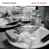 Ronnie Fauss - Built to Break '2014