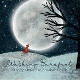 Stacey McNeill & Jonathan Smith - Walking Barefoot '2022