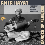 Amir Hayat - Garden of Flowers: Music of Hunza People, Pakistan '2022