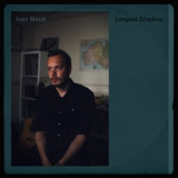 Ivan Moult - Longest Shadow '2018