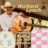 Richard Lynch - Pulling Up the Covers '2024