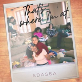 Adassa - Thats Where Im At '2024