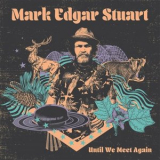 Mark Edgar Stuart - Until We Meet Again '2022
