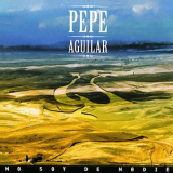 Pepe Aguilar - No Soy de Nadie '2004