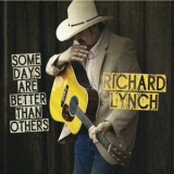 Richard Lynch - Some Days Are Better Than Others '2024