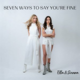 Ella & Sienna - Seven Ways To Say Youre Fine '2023
