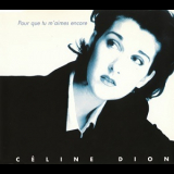 Celine Dion - Pour Que Tu M'Aimes Encore '1995