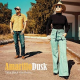Amarillo Dusk - Take Back the Reins '2019