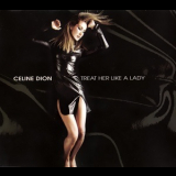 Celine Dion - Treat Her Like A Lady '1999