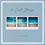 10 Cent Stranger - When You Move On '2021