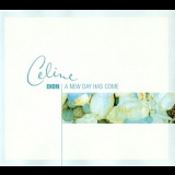 Celine Dion - A New Day Has Come '2002