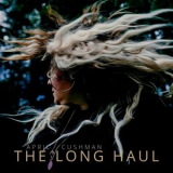 April Cushman - The Long Haul '2021