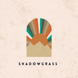 Shadowgrass - Shadowgrass '2022