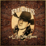 Rye Davis - A Long Time Coming '2024