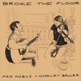 Meg Wobus - Broke the Floor '2023