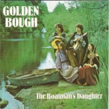 Golden Bough - The Boatmans Daughter '1983