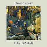 Fine China - I Felt Called '2025