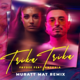 Faydee & Antonia - Trika Trika (Muratt Mat Remix) '2019