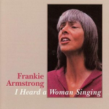 Frankie Armstrong - I Heard A Woman Singing '1984