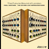 The Future Sound of London - FSOL:DIGITANA - SX ONE IMPROVISATIONS '2025