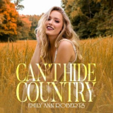 Emily Ann Roberts - Cant Hide Country '2023