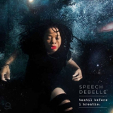 Speech Debelle - Tantil Before I Breathe '2017