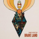 Raine Hamilton - Brave Land '2022