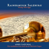 Rainermusik Salzburg - Anno dazumal ... Eine musikalische Reise durch das alte Osterreich-Ungarn '2023