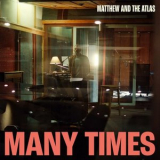 Matthew And The Atlas - Many Times '2024